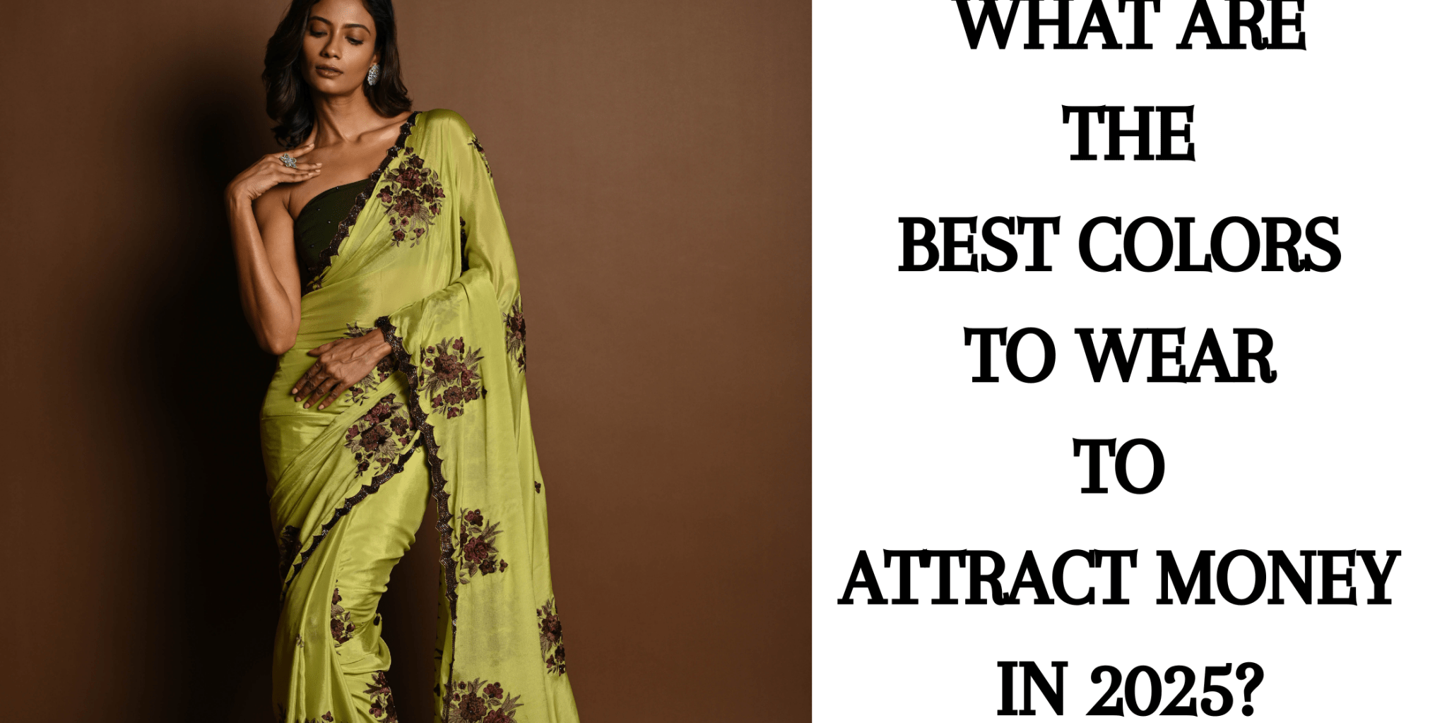 What are the Best Colors to Wear to Attract Money in 2025? - Anvi Couture