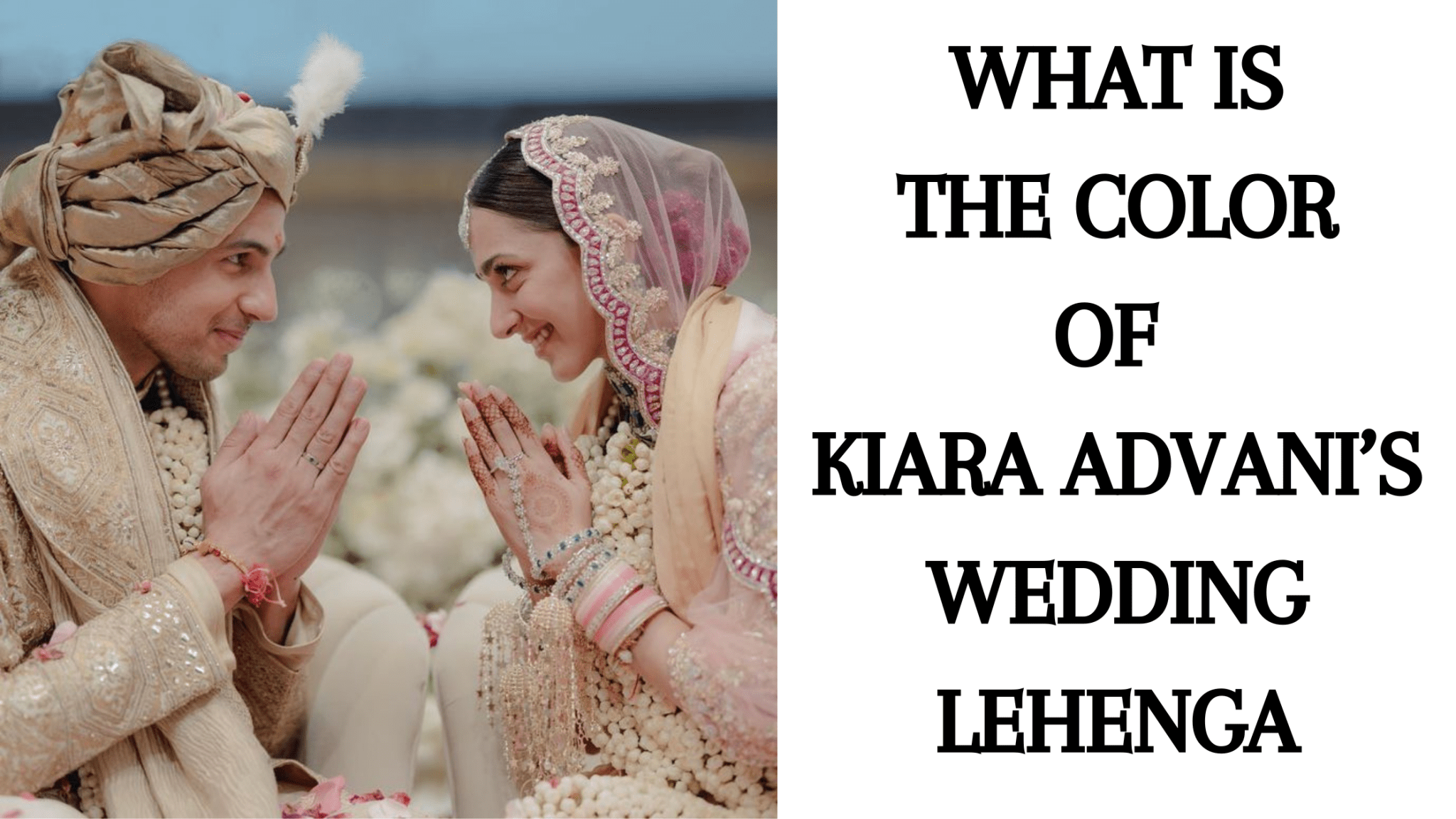 What is the Color of Kiara Advani’s Wedding Lehenga - Anvi Couture