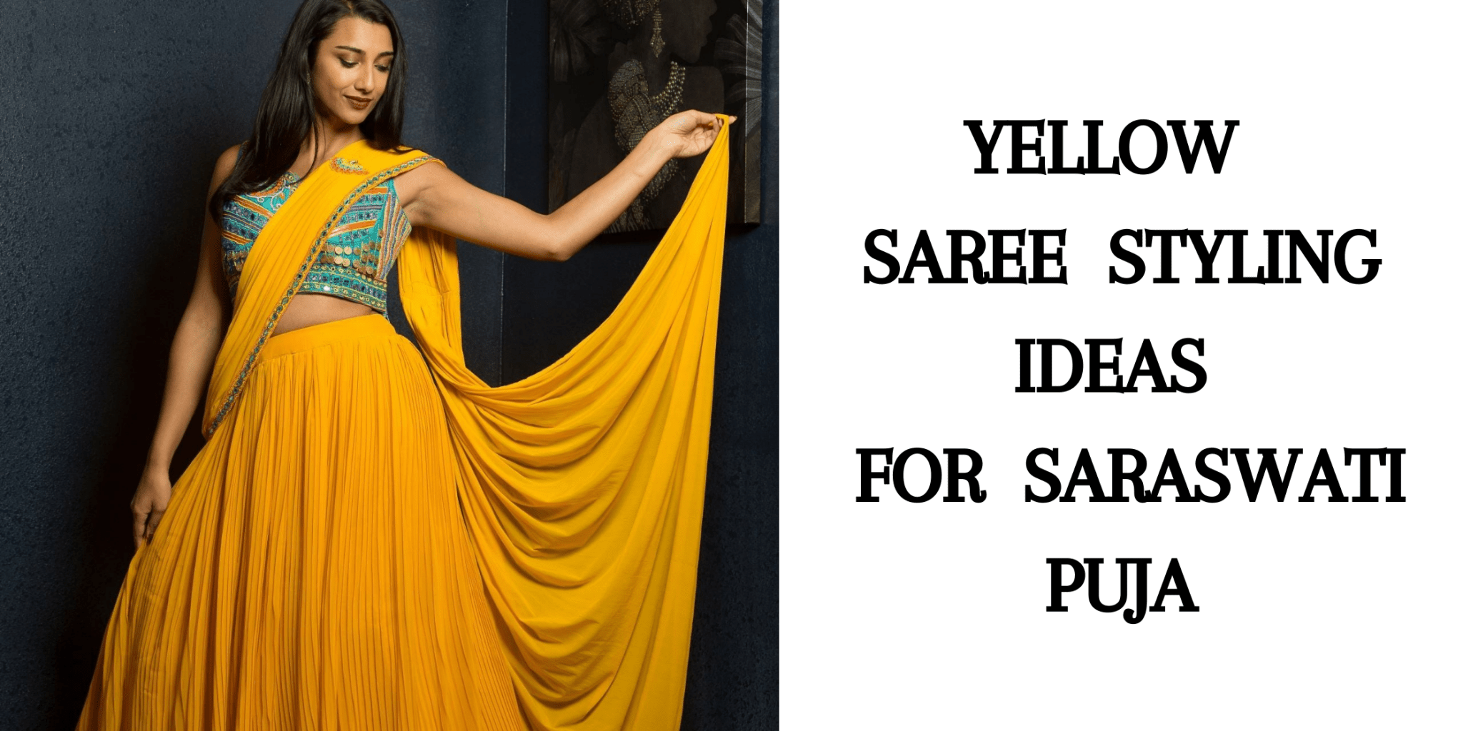 Yellow Saree Styling Ideas for Saraswati Puja - Anvi Couture