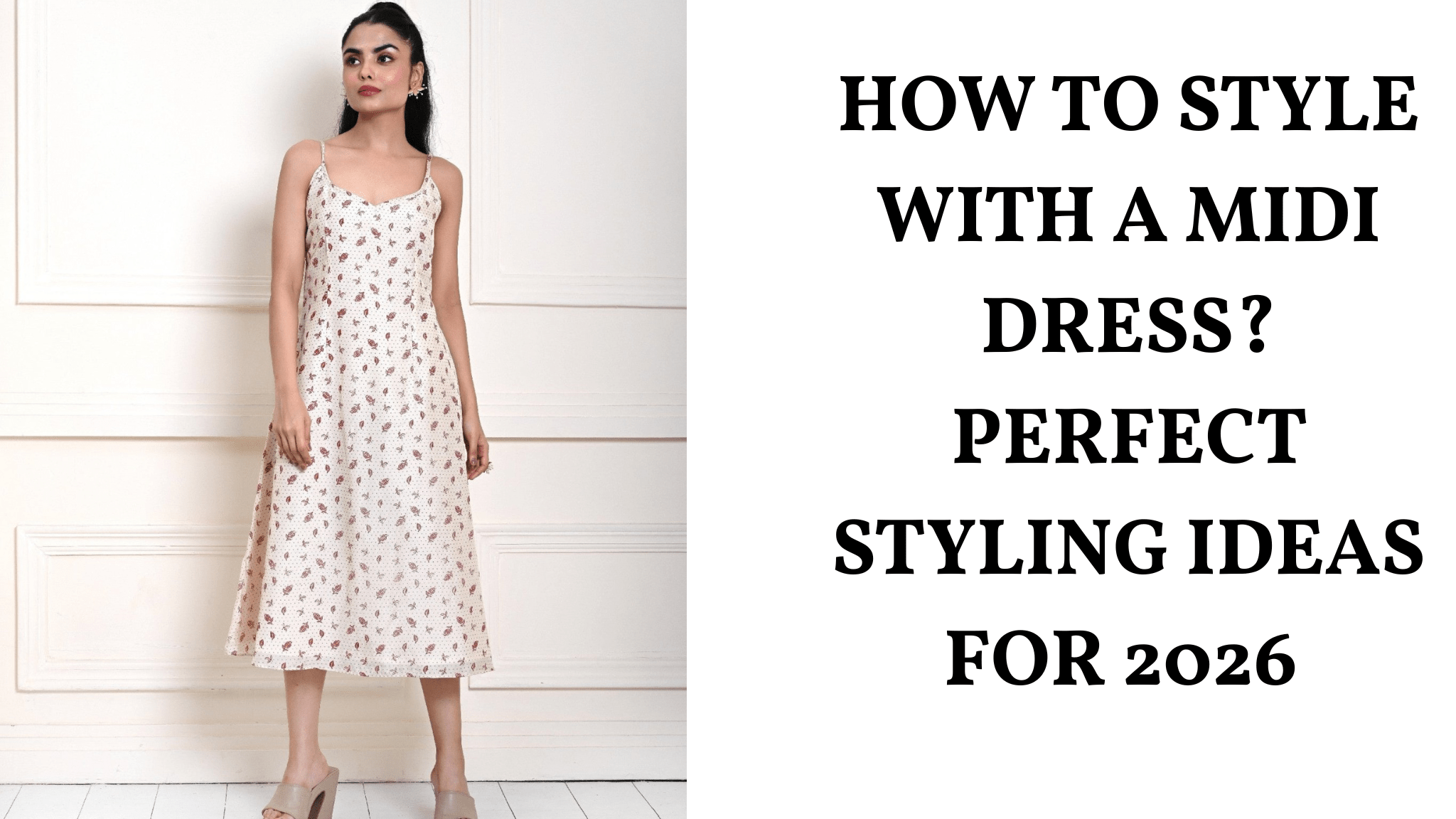 How To Style With a Midi Dress? Perfect Styling Ideas For 2026 - Anvi Couture
