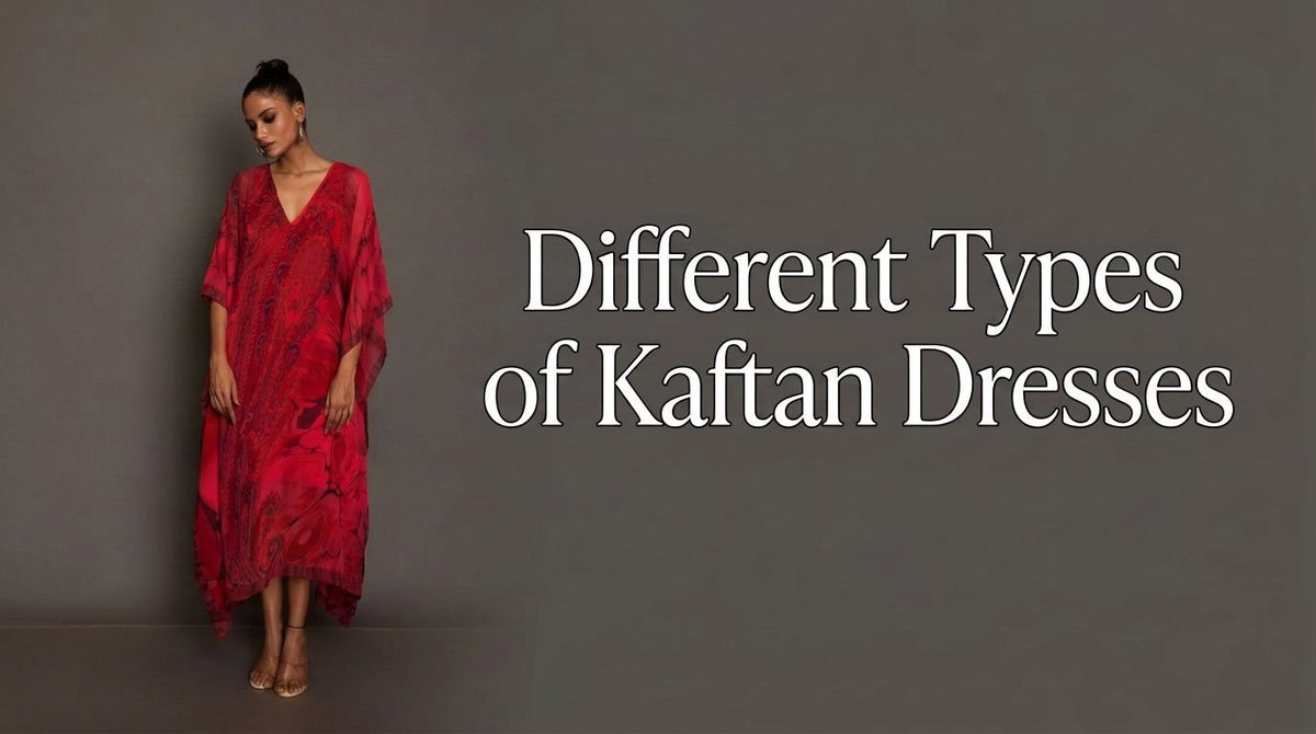 Different Types of Kaftan Dresses: How to Style Each Kaftan Style - Anvi Couture