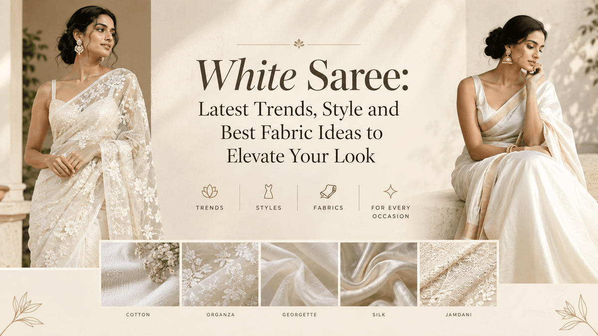 White Saree: Latest Trends, Style and Best Fabric Ideas to Elevate Your Look - Anvi Couture