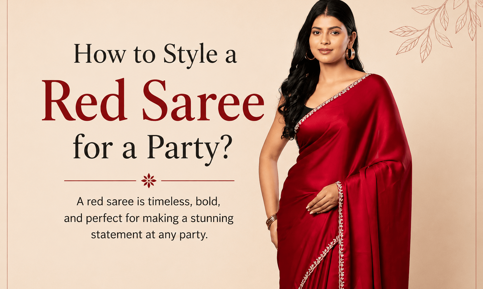 How to style a Red saree for a party? - Anvi Couture
